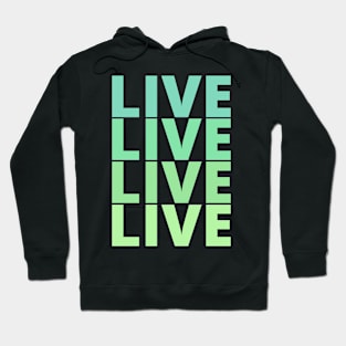 live Hoodie